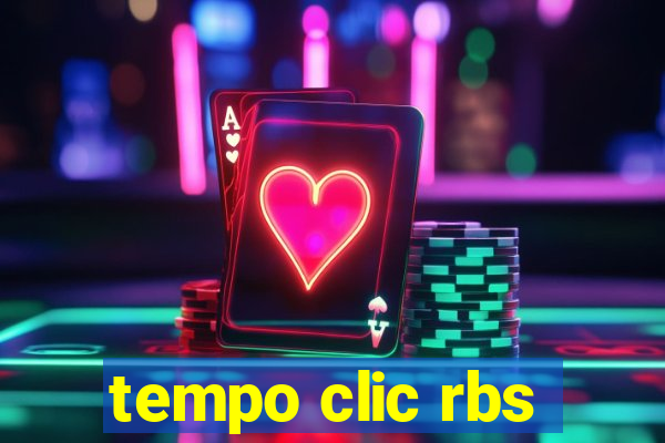 tempo clic rbs